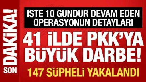 41 ilde PKK operasyonu: 147 şüpheli yakalandı