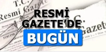 6 Şubat Resmi Gazete'de Neler Yayımlandı?