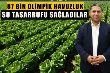 87 bin olimpik havuzluk su tasarrufu sağladılar