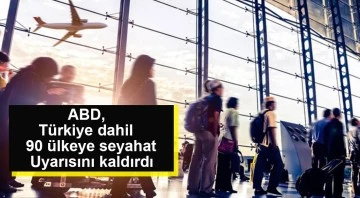 ABD, Türkiye dahil 90 ülkeye seyahat uyarısını kaldırdı