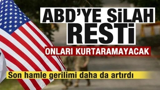 ABD'ye silah resti! Meydan okudu: Onları kurtaramayacak