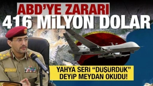 ABD'ye zararı 416 milyon dolar! Husiler: Düşürdüğümüz MQ-9 Reaper sayısı 13'e yükseldi