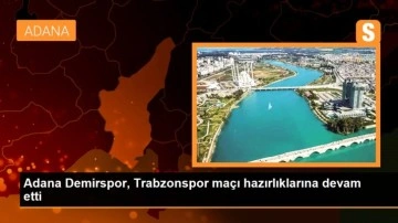 Adana Demirspor, Trabzonspor maçı hazırlıklarına devam etti