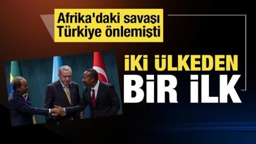 Afrika'daki savaşı Türkiye durdurmuştu! Somali ile Etiyopya'dan bir ilk