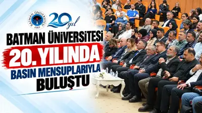 Batman Üniversitesinin iki dekatlık yolculuğu basın programında değerlendirildi