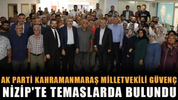 AK Parti Kahramanmaraş Milletvekili Güvenç Nizip'te temaslarda bulundu