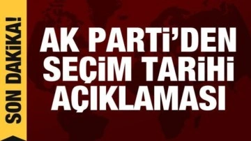 AK Parti'den seçim tarihi açıklaması: Öne gelirse 1-2 hafta gelebilir
