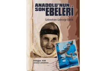 'Anadolu’nun Son Ebeleri' belgeselin ilk gösterimi Bolu Koru Otel’de yapılacak