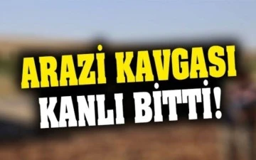 Arazi kavgası kanlı bitti: 3 ölü, 3 yaralı