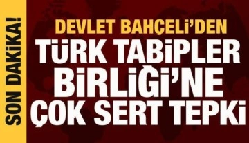 Bahçeli'den Türk Tabipler Birliği'ne çok sert tepki: PKK'nın yanında olan bunlardır!