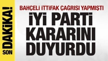 Bahçeli'nin ittifak çağrısı gündem oldu! İYİ Parti kararını duyurdu!