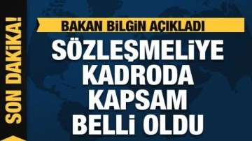 Bakan Bilgin'den sözleşmeli personele kadro açıklaması