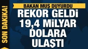 Bakan Muş: En yüksek Ocak ayı ihracat rakamı