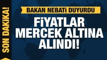 Bakan Nebati: Tarım ve gıda ürünleri fiyatları mercek altına alındı