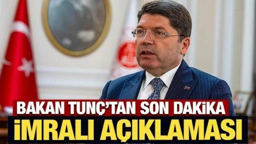 Bakan Tunç'tan son dakika İmralı açıklaması