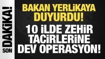 Bakan Yerlikaya duyurdu: 265 zehir tacirleri yakalandı!