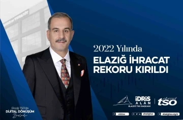 Başkan Alan, &quot;Elazığ, Cumhuriyetimizin 100. yılında, 2022 yılında kırdığı ihracat rekorunu geliştirecektir&quot;
