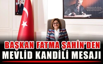 Başkan Fatma Şahin’den Mevlid Kandili Mesajı