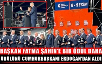 Başkan Fatma Şahin’e bir ödül daha…Ödülünü Cumhurbaşkanı Erdoğan’dan aldı