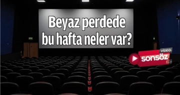 BEYAZ PERDEDE BU HAFTA NELER VAR?