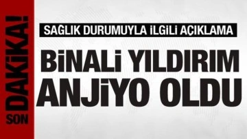 Binali Yıldırım anjiyo oldu