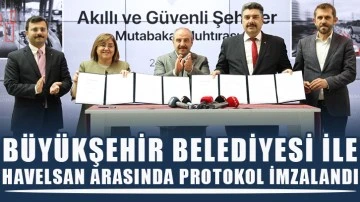 Büyükşehir Belediyesi ile Havelsan arasında protokol imzalandı