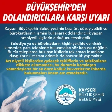 Büyükşehir’den ‘dolandırıcılık’ uyarısı
