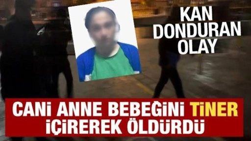 Cani anne bebeğini tiner içirerek öldürdü