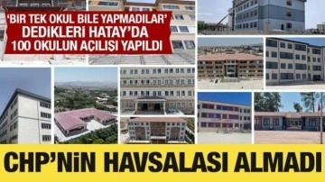 CHP'nin '18 ayda bir tek okul bile yapmadılar' dediği Hatay'da 100 okulun açılış