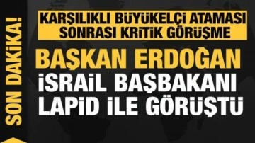 Cumhurbaşkanı Erdoğan İsrail Başbakanı Lapid ile görüştü