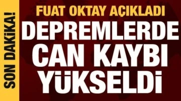 Cumhurbaşkanı Yardımcısı Oktay açıkladı: Depremlerde can kaybı yükseldi