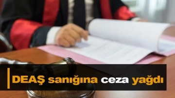 DEAŞ sanığına ceza yağdı