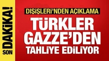 Dışişleri açıkladı: Gazze'deki Türkler tahliye ediliyor