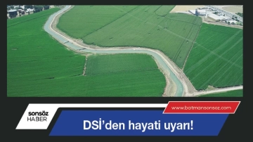 DSİ’den hayati uyarı!