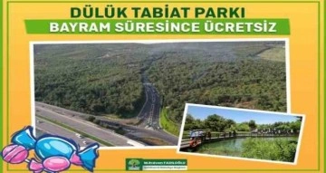 Dülük Tabiat Parkı, bayramda ücretsiz