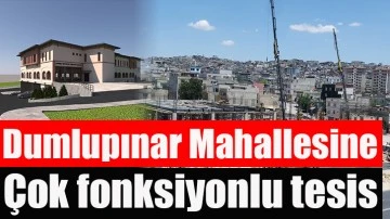 Dumlupınar Mahallesine çok fonksiyonlu tesis