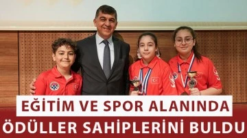 Eğitim ve spor alanında ödüller sahiplerini buldu