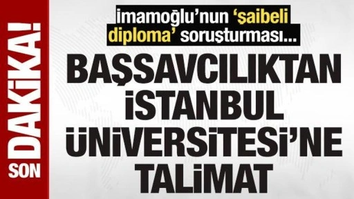 Ekrem İmamoğlu'na diploma soruşturmasında başsavcılıktan üniversitesiteye 2. yazı