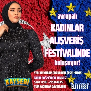 ELITEFEST Alışveriş Festivali Kayseri’de
