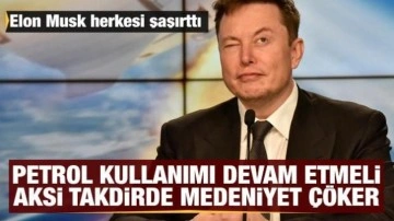 Elon Musk'tan şaşırtan çıkış: Petrol ve doğal gazın kullanımı devam etmeli