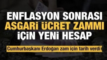 Enflasyon sonrası asgari ücret zammı için yeni hesap: Erdoğan zam için tarih verdi