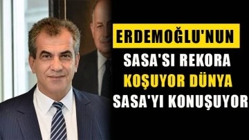 Erdemoğlu'nun SASA'sı Rekora Koşuyor...Dünya SASA'yı Konuşuyor. 