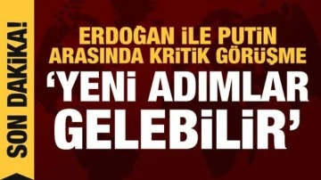 Erdoğan ile Putin arasında önemli görüşme: Yeni adımlar gelebilir