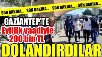 Evlilik vaadiyle 200 bin TL dolandırdılar