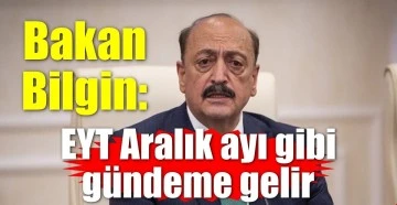 “EYT Aralık ayı gibi gündeme gelir”