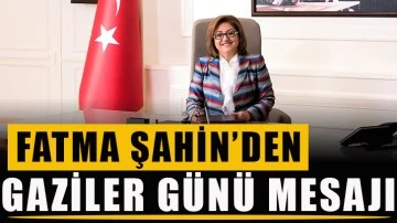 Fatma Şahin’den Gaziler Günü mesajı