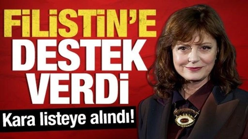 Filistin'e destek verdi! Sarandon kara listeye alındı