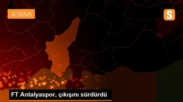 FT Antalyaspor, çıkışını sürdürdü