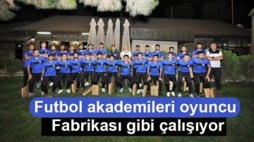 Futbol akademileri oyuncu fabrikası gibi çalışıyor