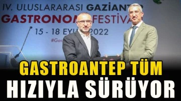 GastroAntep tüm hızıyla sürüyor!